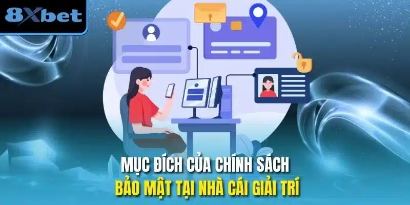 Mục đích của chính sách bảo mật tại nhà cái giải trí